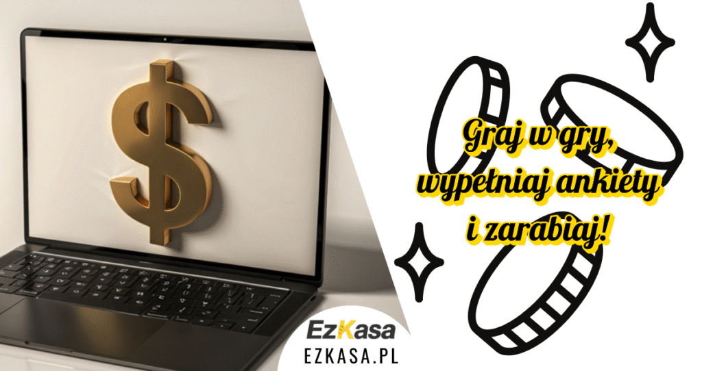 Graj w gry, wypełniaj ankiety i zarabiaj!