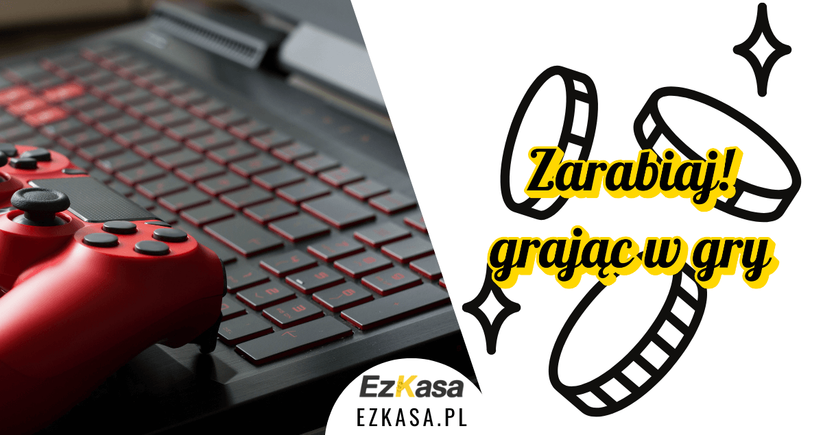 Zarabiaj grając w gry